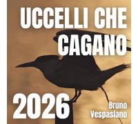 Uccelli Che Cagano Calendario 2026: Idee Regalo Stupide - Babbo Natale Segreto per Amanti degli Uccelli - Regali Divertenti - Regalo Scherzoso Donna Uomo