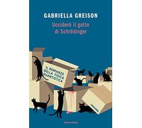 Ucciderò il gatto di Schrödinger