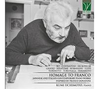 Uchimoto Kumi - Homage to Japanese & Italian Contemporary Piano Works Inspired by Franco [Import]