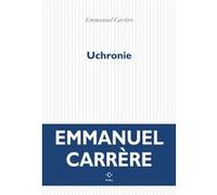 Uchronie Emmanuel Carrère (Auteur)
