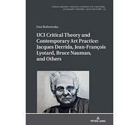 Uci Critical Theory And Contemporary Art Practice: Jacques Derrida, Jean-François Lyotard, Bruce Nauman, And Others