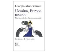 Ucraina, Europa, mondo. Guerra e lotta per l'egemonia mondiale