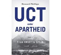 Uct Under Apartheid: From Onset To Sit-In: 1948-1968