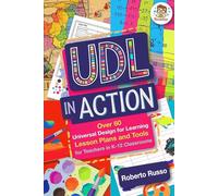 UDL in Action: Over 60 Universal Design for Learning Lesson Plans and Tools for Teachers in K-12 Classrooms