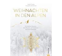 Udo Bernhart He Christmas Kochbuch: Weihnachten in den Alpen. Mit festli (Relié)