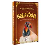 Udo G. Rehmann Verborgene Welt der Greifvögel: Adler, Falken, Eulen und (Poche)