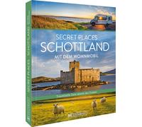 Udo Haafke Secret Places Schottland mit dem Wohnmobil: Untertitel: Traum (Relié)