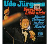 Udo Jürgens - JÜRGENS, UDO / Vergiß die Liebe nicht / Deine Tränen in der Nacht / Bildhülle / ariola # 12 120 XY /12120 / Deutsche Pressung / 7" Vinyl Single-Schallplatte