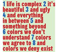 Udo Schindler - Life is complex it's beautiful and ugly and everything in between and something beyond colors we don't understand colors we agree to and colors we deny exist (UTR 4797)