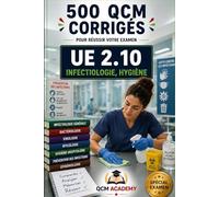 UE 2.10 | Infectiologie, Hygiène: 500 QCM corrigés | Cahier d'entraînement express pour réviser l'infectiologie et l'hygiène en autonomie | Bactéries, ... antibiotiques | Référentiel infirmier