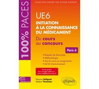 UE 6 : Initiation à la connaissance du médicament - Paris 6 - Maxime Solignat - Ellipses - broché - Scolaire / Universitaire