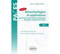UE1 - Biotechnologies et applications - génomique, transcriptome, méthylome, protéome, transgenèse animale - 2e édition 2ème édition - Fabienne Perrin-Schmitt - Ellipses - broché - Manuel