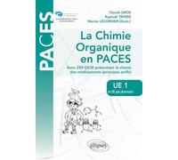 La Chimie Organique En Paces Ue1 Et Ue Spé Pharmacie - Avec 250 Qcm Présentant La Chimie Des Médicaments (Principes Actifs)