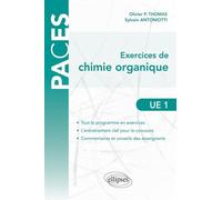 UE1 - Exercices de chimie organique - P. Thomas - Ellipses - broché - Scolaire / Universitaire
