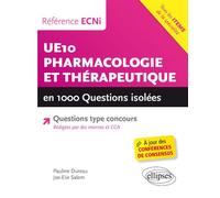 UE10 - Pharmacologie et Thérapeutique en 1000 questions isolées - Référence ECNi - Pauline Dureau - Ellipses - broché - Scolaire / Universitaire