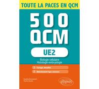 UE2 - Biologie cellulaire - 500 QCM - Faustine Declosmenil - Ellipses - broché - Scolaire / Universitaire