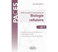 UE2 - QCM corrigés et commentés de Biologie Cellulaire - Nadia Benturquia - Ellipses - broché - Scolaire / Universitaire