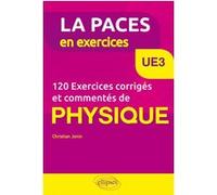 UE3 - 120 Exercices corrigés et commentés de Physique pour la PACES Christian Jonin (Auteur), Christian Jonin (Collection dirigée par)
