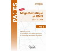 UE3 Magnétostatique et RMN cours et QCM - 2e édition - Isabelle Berry - Ellipses - broché - Scolaire / Universitaire
