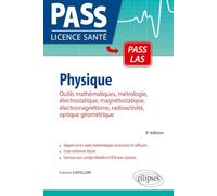 UE3 - Physique, Outils mathématiques, métrologie, électrostatique, magnétostatique, électromagnétisme, radioactivité, optique géométrique - 3e édition