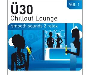 Ü30 Chillout Lounge Vol.1 ...smooth sounds 2 relax