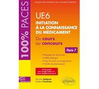 UE6 Initiation à la connaissance du médicament: Du cours au concours Paris 7
