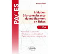 UE6 - Initiation à la connaissance du médicament en fiches - Benoît Sauvard - Ellipses - broché - Manuel