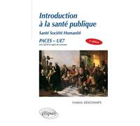 UE7 - Introduction à la santé publique Santé Société Humanité - 2e édition Santé, société, humanité - PACES - UE7 - Frédéric Deschamps - Ellipses - broché - Scolaire / Universitaire