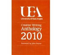 UEA Creative Writing Anthology 2010 by John Boyne John Boyne (Auteur)