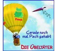 Übeltäter,die - Gerade Noch Mal Pech Gehabt [Import]