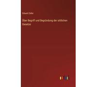 Über Begriff und Begründung der sittlichen Gesetze