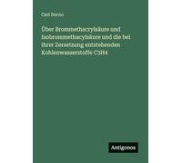 Über Brommethacrylsäure und Isobrommethacylsäure und die bei ihrer Zersetzung entstehenden Kohlenwasserstoffe C3H4