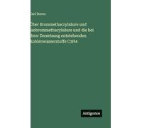 Über Brommethacrylsäure und Isobrommethacylsäure und die bei ihrer Zersetzung entstehenden Kohlenwasserstoffe C3H4