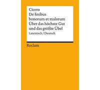 Über das höchste Gut und das größte Übel / De finibus bonorum et malorum