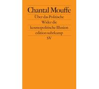 Über das Politische: Wider die kosmopolitische Illusion