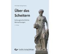 ÜBER DAS SCHEITERN. KULTURGESCHICHTLICHE BETRACHTUNGEN