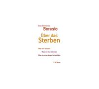 Gian Domenico Borasio – Über das Sterben: Was wir wissen. Was wir tun können. – Relié