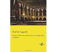 Über Das Verhältnis Des Deutschen Staates Zu Theologie, Kirche Und Religion