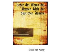 Ueber Das Wesen Des Ältesten Adels Der Deutschen Stämme