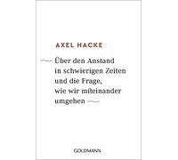 Über den Anstand in schwierigen Zeiten und die Frage, wie wir miteinander umgehen
