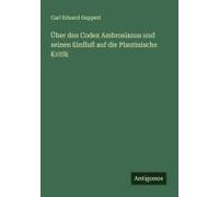 Über Den Codex Ambrosianus Und Seinen Einfluß Auf Die Plautinische Kritik