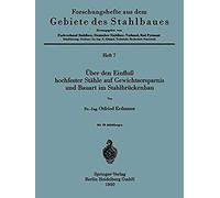 Über Den Einfluß Hochfester Stähle Auf Gewichtsersparnis Und Bauart Im Stahlbrückenbau