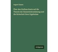 Über den Einfluss Kants auf die Theorie der Sinneswehrnehmung und die Sicherheit ihrer Ergebnisse