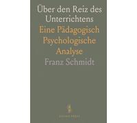 Über den Reiz des Unterrichtens: Eine Pädagogisch Psychologische Analyse
