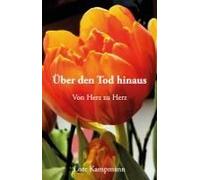 Über Den Tod Hinaus - Von Herz Zu Herz