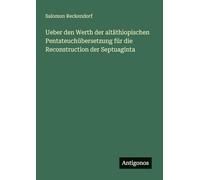 Ueber den Werth der altäthiopischen Pentateuchübersetzung für die Reconstruction der Septuaginta