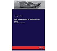 Über Die Baderzunft Im Mittelalter Und Später