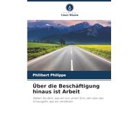 Über die Beschäftigung hinaus ist Arbeit: Geben Sie dem, was wir tun, einen Sinn, der über das hinausgeht, was wir verdienen