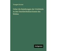 Ueber die Beziehungen der Urinfisteln zu den Geschlechtsfunctionen des Weibes