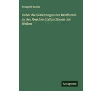 Ueber die Beziehungen der Urinfisteln zu den Geschlechtsfunctionen des Weibes